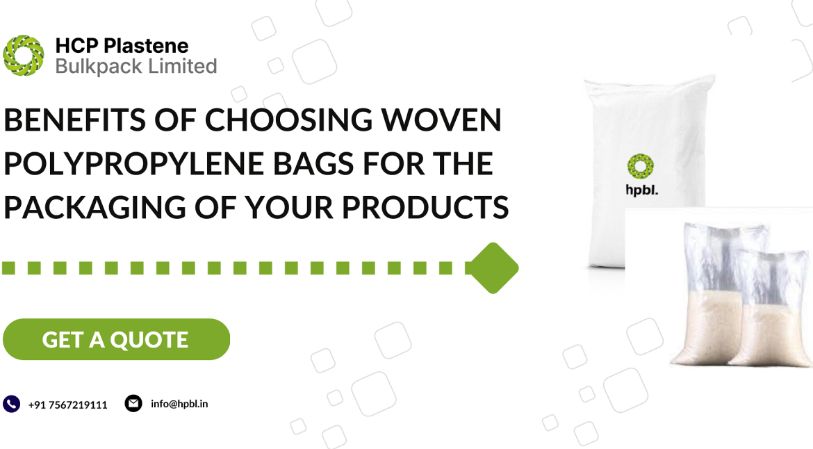 Benefits of Choosing Woven Polypropylene Bags for the Packaging Of Your Products