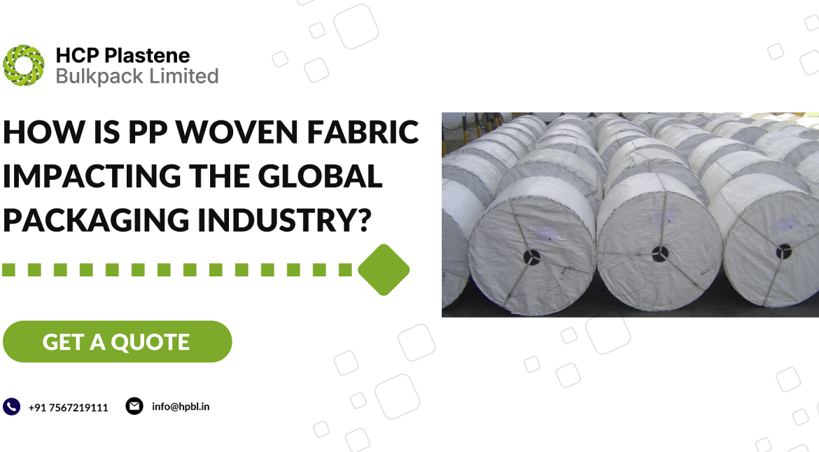 How Is PP Woven Fabric Impacting The Global Packaging Industry