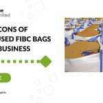 Pros And Cons Of Utilizing Used FIBC Bags For Your Business