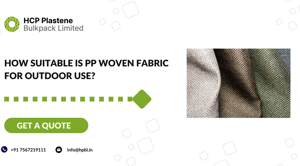 "How Suitable Is PP Woven Fabric For Outdoor Use? "