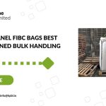 Why are U-panel FIBC Bags best for Streamlined Bulk Handling