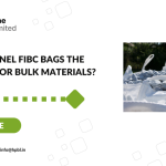How are 4 Panel FIBC Bags The Best Choice for Bulk Materials?