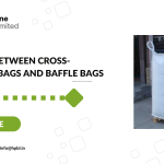 Difference between cross-corner FIBC bags and baffle bags