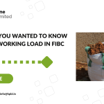 Everything you wanted to know about Safe Working Load in FIBC Bulk Bags
