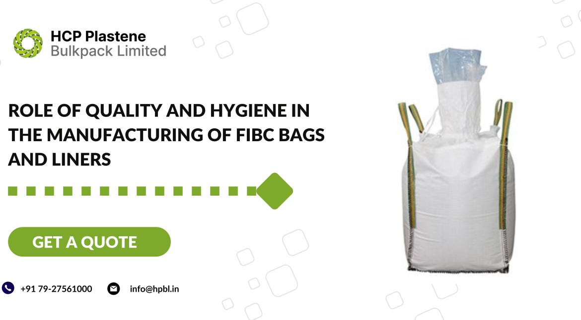 Role of Quality and Hygiene in the Manufacturing of FIBC bags and liners