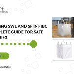Understanding SWL and SF in FIBC Bags: A Complete Guide for Safe Bulk Packaging