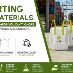 Bulk material export packaging with compliant bags for safe international shipping